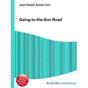  Going to the Sun Road Ronald Cohn Jesse Russell Books