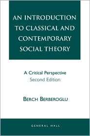 Introduction To Classical And Contemporary Social Theory, (1882289552 