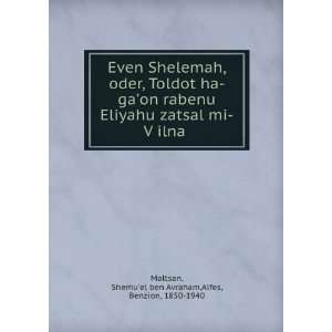   ilna ShemuÊ¼el ben Avraham,Alfes, Benzion, 1850 1940 Maltsan Books