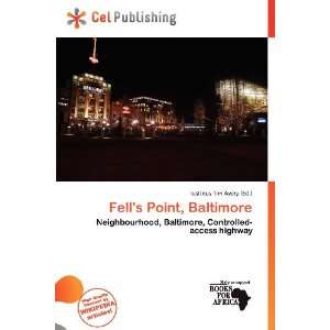    Fells Point, Baltimore (9786138414490) Iustinus Tim Avery Books