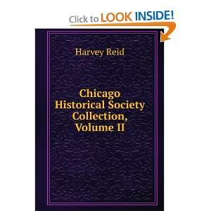   Chicago Historical Society Collection, Volume II Harvey Reid Books