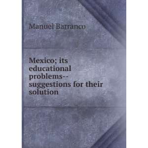   problems  suggestions for their solution Manuel Barranco Books