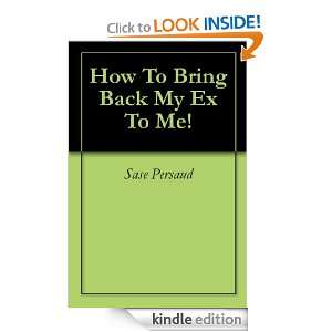 How To Bring Back My Ex To Me Sase Persaud  Kindle Store