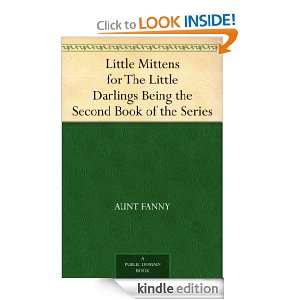 Little Mittens for The Little Darlings Being the Second Book of the 