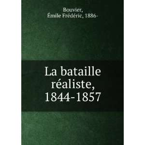  La bataille rÃ©aliste, 1844 1857 (French Edition) Ã 