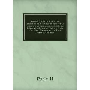   articles . Batteux, etc. Volume 23 (French Edition) Patin H Books