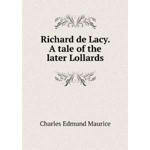   de Lacy. A tale of the later Lollards. Charles Edmund Maurice Books