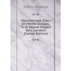   Ottave Vulgari Da J. Landoni (Italian Edition) Teofilo Folengo Books