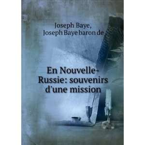    souvenirs dune mission Joseph Baye baron de Joseph Baye Books