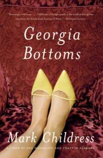   Georgia Bottoms by Mark Childress, Little, Brown 