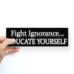  Educate Yourself   Sticker Funny Bumper Sticker by 