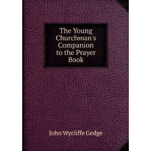   Churchmans Companion to the Prayer Book John Wycliffe Gedge Books