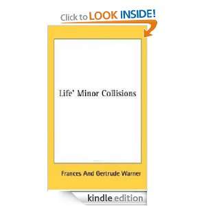 Lifes Minor Collisions Frances Lester Warner and Gertrude Warner 