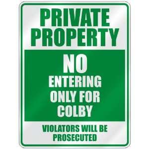   PROPERTY NO ENTERING ONLY FOR COLBY  PARKING SIGN