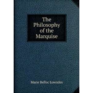    The Philosophy of the Marquise Marie Belloc Lowndes Books
