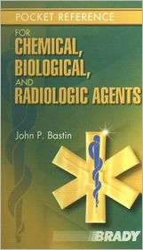 Brady Pocket Reference for Chemical, Biological, and Radiologic Agents 