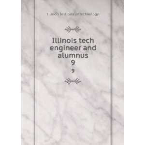   tech engineer and alumnus. 9 Illinois Institute of Technology Books