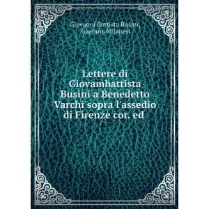  Lettere di Giovambattista Busini a Benedetto Varchi sopra 