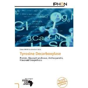   Tyrosine Decarboxylase (9786139362950) Claus Matthias Benedict Books