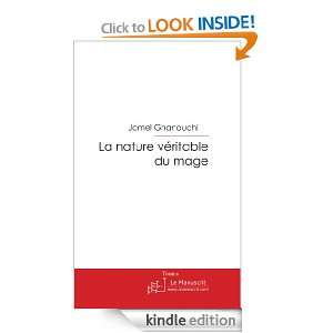 La nature véritable du mage (French Edition) Jamel Ghanouchi  
