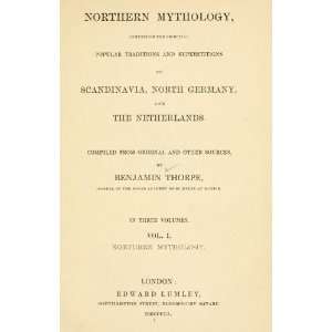  Northern Mythology Comprising The Principal Popular 