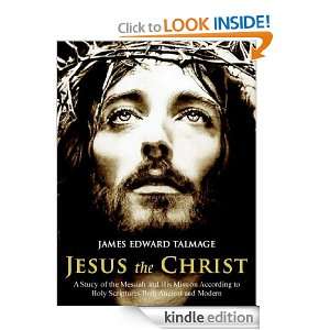 Jesus the Christ A Study of the Messiah and His Mission according to 