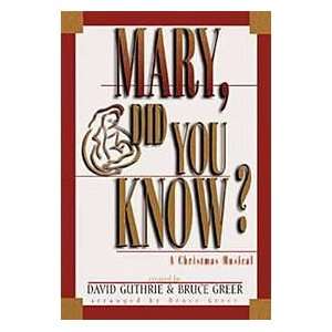 Mary, Did You Know? A Christian Musical Score   David Guthrie & Bruse 