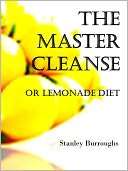 The Master Cleanse or Lemonade Stanley Burroughs