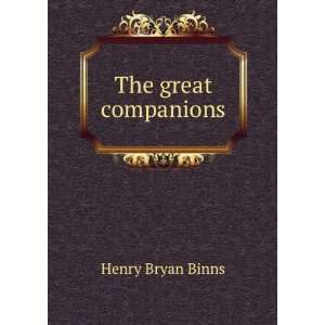  The great companions Henry Bryan Binns Books