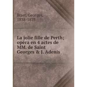   Saint Georges & J. Adenis Georges, 1838 1875 Bizet  Books