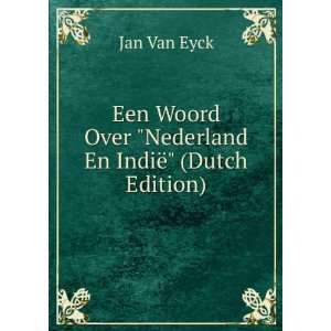  Een Woord Over Nederland En IndiÃ« (Dutch Edition 