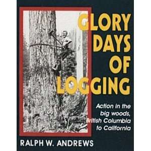  Glory Days of Logging/Action in the Big Woods, British 