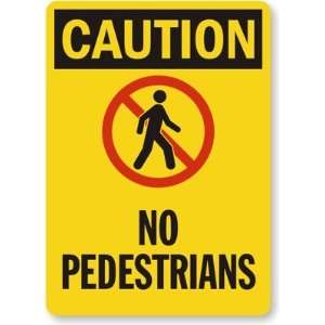  Caution No Pedestrians Laminated Vinyl Sign, 7 x 5 