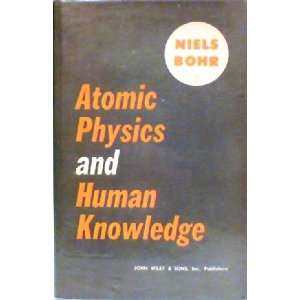    Atomic Physics and Human Knowledge Niels Bohr, drawings Books