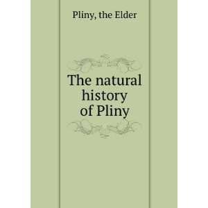   history of Pliny. Bostock, John, ; Riley, Henry T. Pliny Books