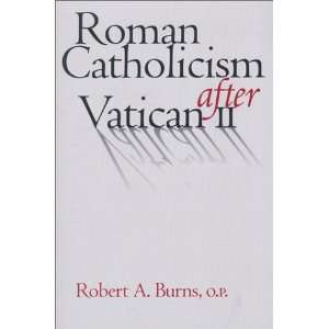  Roman Catholicism after Vatican II [Paperback] Robert A 