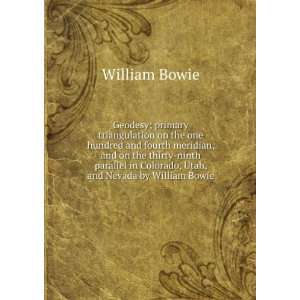   in Colorado, Utah, and Nevada by William Bowie William Bowie Books