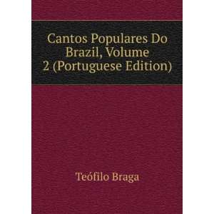   Do Brazil, Volume 2 (Portuguese Edition) TeÃ³filo Braga Books