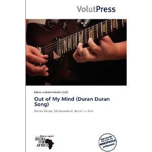  Out of My Mind (Duran Duran Song) (9786138782209) Proteus 