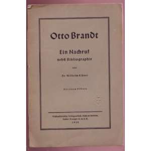   Otto Brandt. Ein Nachruf nebst Bibliographie. Wilhelm Klüver Books