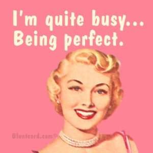  Im quite busy being perfect Refrigerator Magnet