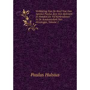   Van Groningen, Volume 2 Paulus Hulsius  Books