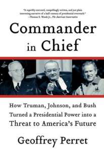   Commander in Chief How Truman, Johnson, and Bush 