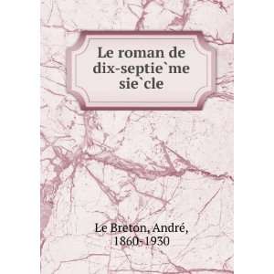   septieÌ?me sieÌ?cle AndreÌ, 1860 1930 Le Breton  Books