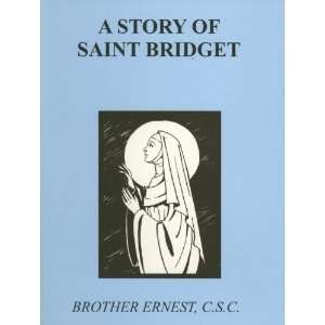 A Story of Saint Bridget (Brother Ernest, C.S.C 