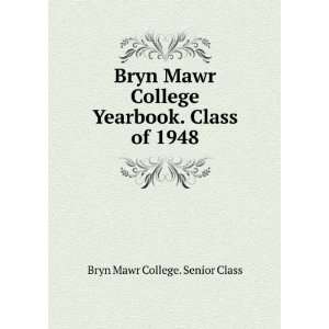   Yearbook. Class of 1948 Bryn Mawr College. Senior Class Books