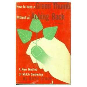    How to Have a Green Thumb Without a Aching Back Ruth Stout Books
