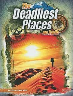   The Deadliest Places on Earth by Connie Colwell 