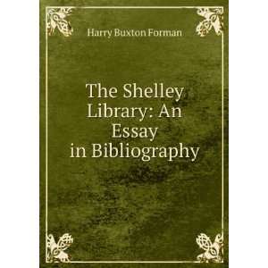   Shelley Library An Essay in Bibliography Harry Buxton Forman Books