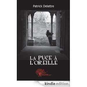 La Puce a lOreille Patrick Delattre  Kindle Store